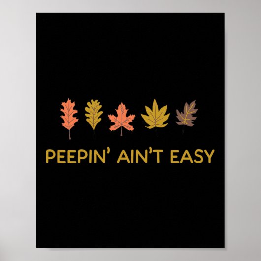 Der leaf Peeping Peepin' Ain'Not Easy Leafer Herbs Poster (Vorne)