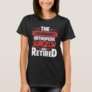 Der legendäre orthopädische Chirurg hat Retir gela T-Shirt
