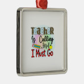 Der Lehrer ruft an und ich muss gehen Ornament Aus Metall (Rechts)