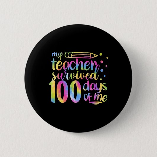 Der Lehrer überlebte 100 Tage meiner 100. Button (Vorderseite)