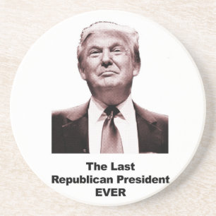 Der letzte republikanische Präsident je Untersetzer