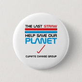Der letzte Strohhalm, der Klimawandel Button (Vorderseite)