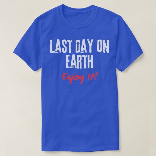 Der letzte Tag auf Erden T-Shirt (Design vorne)
