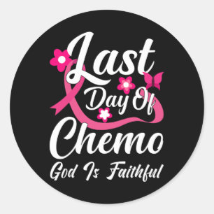 Der letzte Tag Chemo Gott ist treu Runder Aufkleber