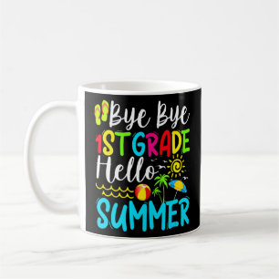 Der letzte Tag der Schule Bye Bye 1. Klasse Hallo Kaffeetasse