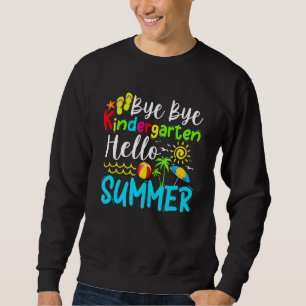 Der letzte Tag der Schule Bye Kindergarten Hallo S Sweatshirt