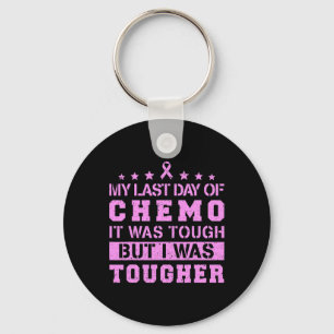 Der letzte Tag von Chemo war hart, aber ich war fl Schlüsselanhänger
