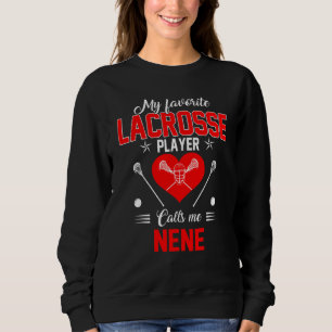 Der Lieblings-Lacrosse-Spieler nennt mich Nene Mot Sweatshirt