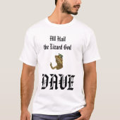 Der Lizard-Gott Dave T-Shirt (Vorderseite)