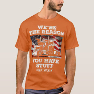 Der LKW-Fahrer war der Grund, warum Sie St. T-Shirt
