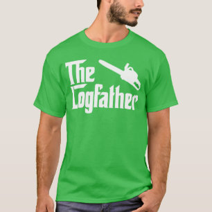 Der Log Vater Kettensäge Lustiger Outrsman Freund  T-Shirt