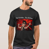 Der Louder, der bessere T - Shirt (Vorderseite)