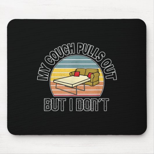 Der lustige Bachelor, mein Sofa zieht aus, aber ic Mousepad (Vorne)