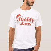 Der lustige Daddy Claus-T - Shirt (Vorderseite)