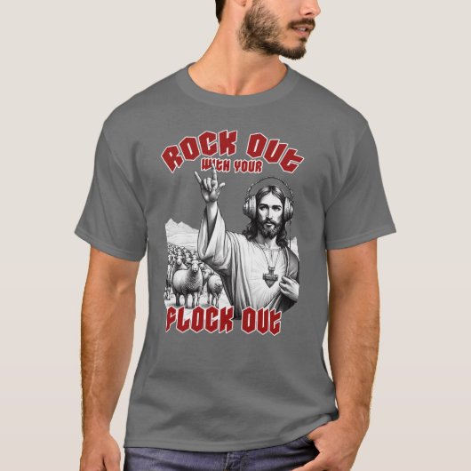 Der lustige Jesus Rock Out mit der Flock Out T-Shirt (Vorderseite)