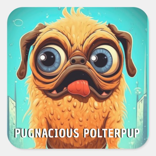 Der lustige Monster Hund: Pugnacious Polterpup Quadratischer Aufkleber (Vorderseite)