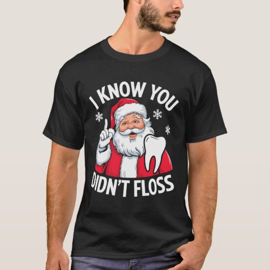 Der lustige Weihnachtsmann weiß, dass du keine Zah T-Shirt (Vorderseite)