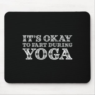 Der lustige Yoga Sprichwort Gag gibt der Furz währ Mousepad
