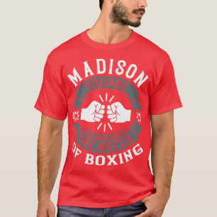 Der Madison Square Gardens ist das Mekka des Boxen T-Shirt