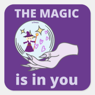 DER MAGIC IST IN EUCH inspirierende Geschenkidee Quadratischer Aufkleber