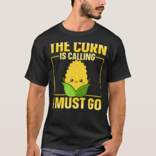 Der Mais ruft ich muss für ein Getreide C Angebot T-Shirt