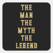 DER MANN, DER MYTH, DER LEGENDE QUADRATISCHER AUFKLEBER (Vorderseite)