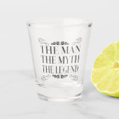 Der Mann der Mythos das Schnapsglas (Vorderseite)
