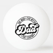 Der Mann, der Mythos der Legende Vater Vater Papa Tischtennisball (Vorderseite)