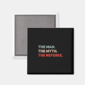 Der Mann Der Mythos Der Schiedsrichter Lustiger Sc Magnet (Vorderseite/Rückseite)