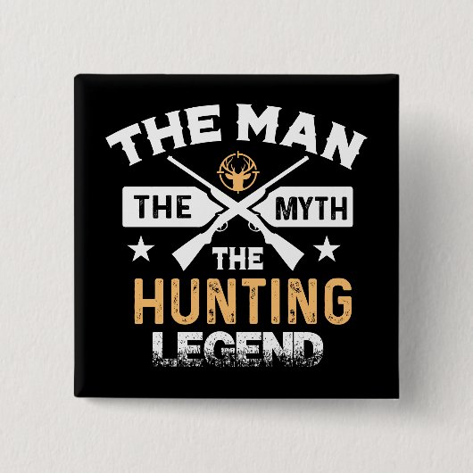 Der Mann, der Mythos, die Jagdlegende - Hirsch Button (Vorderseite)