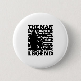 Der Mann Der Mythos Die Jagdlegende-Jagd-Funny Button