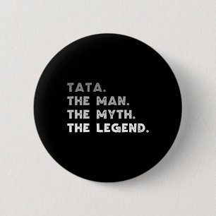 Der Mann, der Mythos, die Legende Coole Tata Button