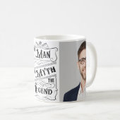 Der Mann der Mythos die Legende Kaffeetasse (VorderseiteRechts)