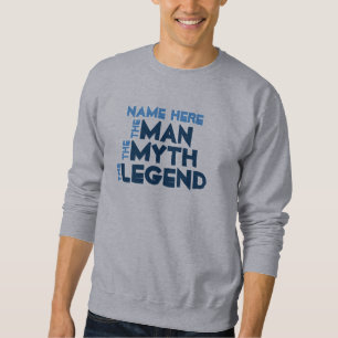 Der Mann, der Mythos, die Legende Sweatshirt