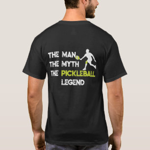 Der Mann, der Mythos, die Pickleball-Legende T-Shirt