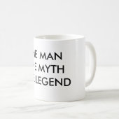 DER MANN DIE MYTHTHE LEGENDE KAFFEETASSE (VorderseiteRechts)