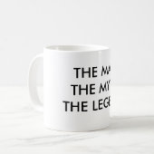 DER MANN DIE MYTHTHE LEGENDE KAFFEETASSE (Vorderseite Links)