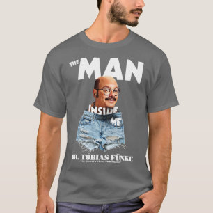 Der Mann in mir Dr. Tobias Funke T-Shirt