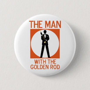 Der Mann mit dem goldenen Rod Button