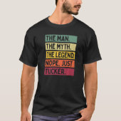 Der Mensch, der Mythos, der legendäre Nope nur Tuc T-Shirt (Vorderseite)