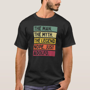 Der Mensch der Mythos der Legende Nope nur Adolfo T-Shirt