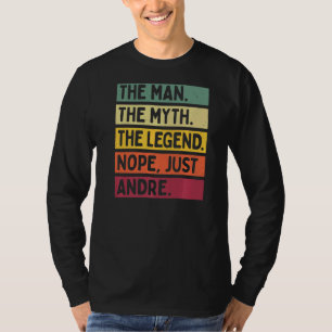 Der Mensch der Mythos der Legende Nope nur Andre T-Shirt