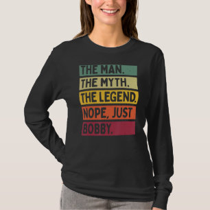 Der Mensch der Mythos der Legende Nope nur Bobby T-Shirt