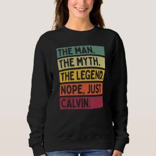 Der Mensch der Mythos der Legende Nope nur Calvin Sweatshirt