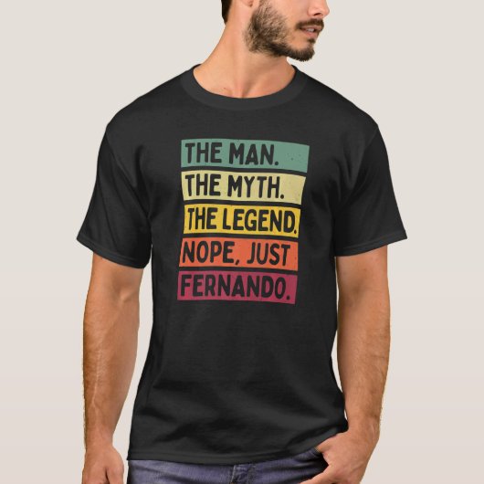 Der Mensch der Mythos der Legende Nope nur Fernand T-Shirt (Vorderseite)