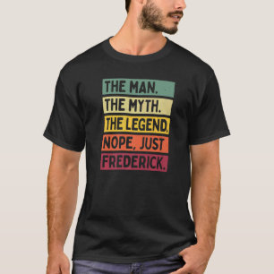 Der Mensch der Mythos der Legende Nope nur Frederi T-Shirt