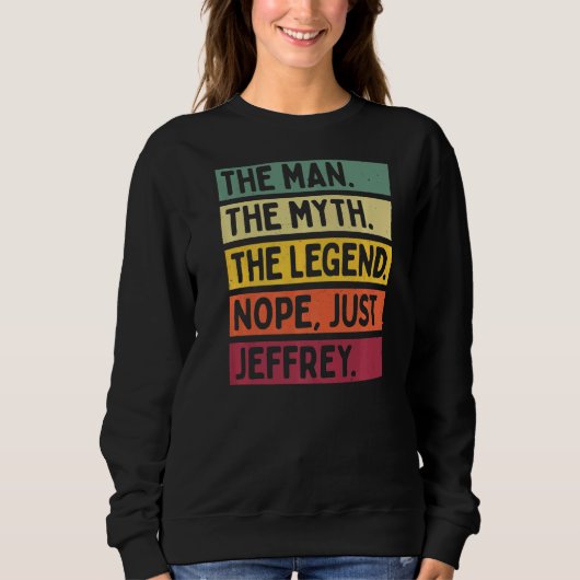 Der Mensch der Mythos der Legende Nope nur Jeffrey Sweatshirt (Vorderseite)