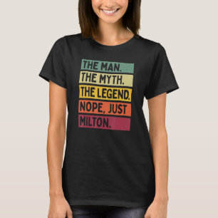 Der Mensch der Mythos der Legende Nope nur Milton T-Shirt