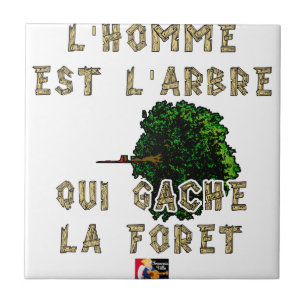 Der Mensch ist der Baum, der den Wald verschwendet Fliese