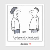 Der Mensch kann nicht zum Pub-Cartoon kommen. Funn Aufkleber (Blatt)